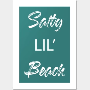 Salty Lil' Beach - Summer Chilling - Beach Vibes Posters and Art